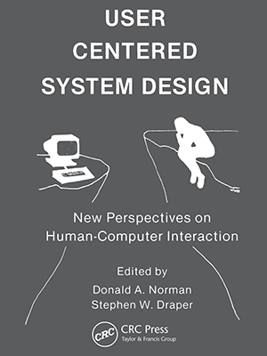 User Centered System Design: New Perspectives on Human-computer Interaction